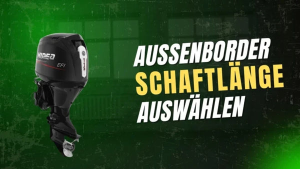 Außenborder Schaftlänge auswählen: Praxisnaher Ratgeber 2025
