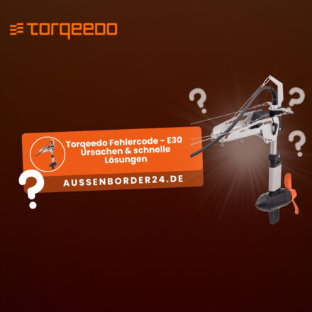 Torqeedo Fehlercode E30 – Ursachen, Diagnose und schnelle Lösungen
