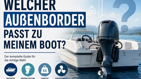 Welcher Außenborder passt zu meinem Boot? Der praktische Kaufberater