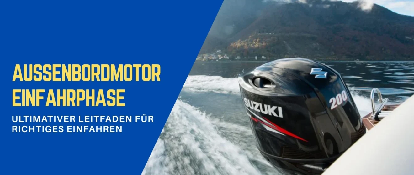 Außenbordmotor Einfahrphase