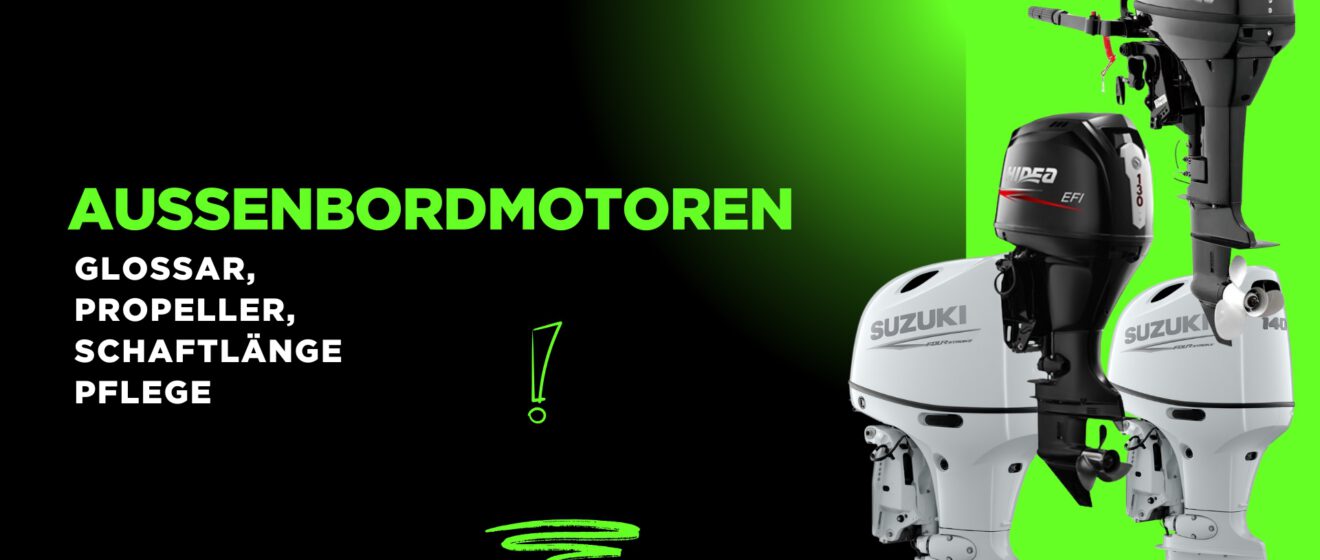 : Außenbordmotoren 2025: Glossar, Propeller, Schaftlänge & Pflege